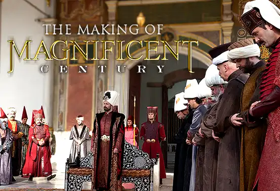 The Making Of Magnificent Century